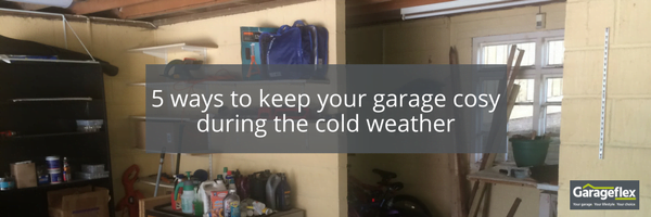 5 ways to keep your garage cosy during the cold weather-2