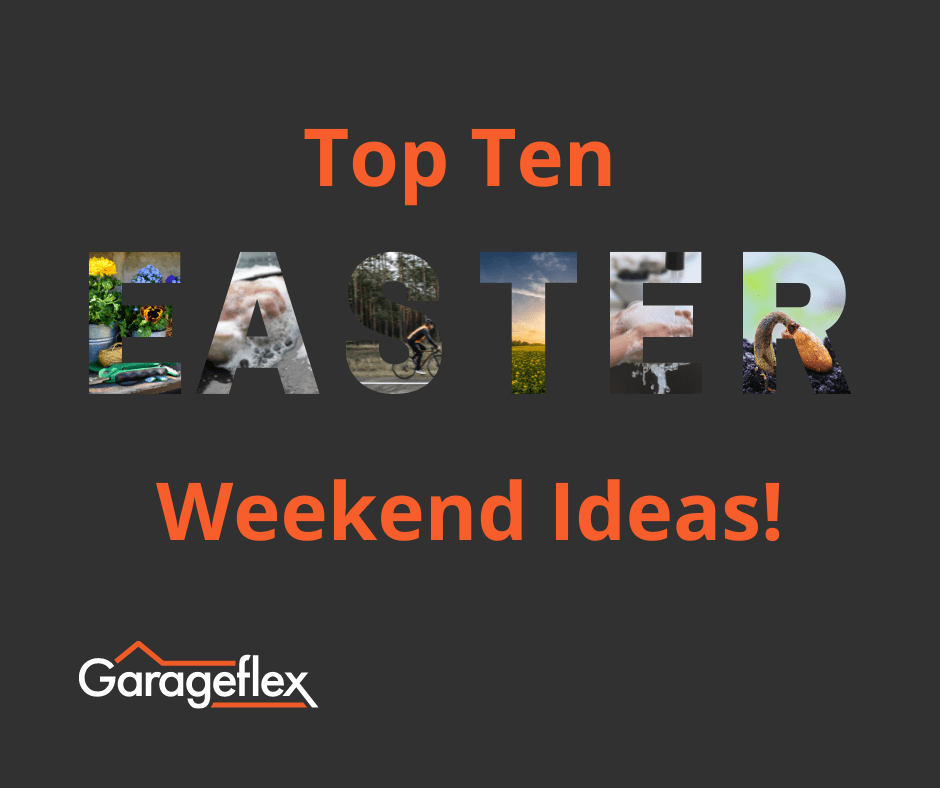 Easter Weekend Ideas from Garageflex